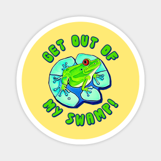 Get out of my swamp! Magnet